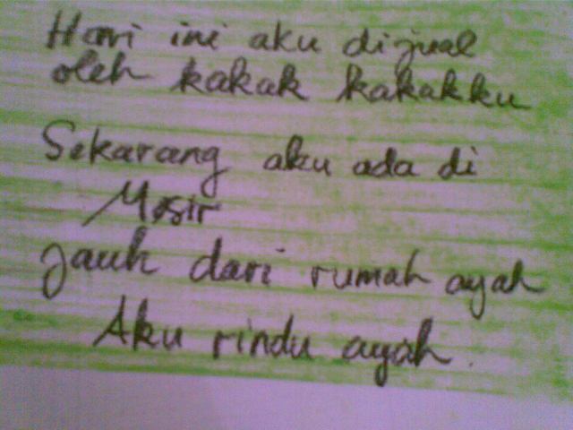 Hari ini aku dijual oleh kakak-kakaku Sekarang aku ada di Mesir, jauh dari rumah ayah, Aku rindu ayah..